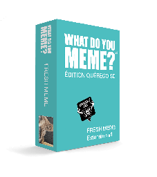 [QC-WDYMFM] What Do You Meme? : Ext. Fresh Meme #1 - Édition Québécoise - FR
